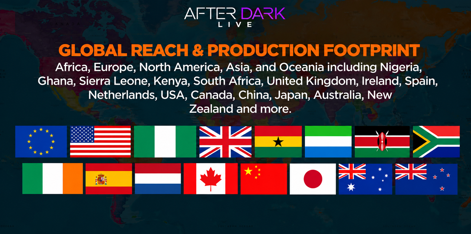After Dark Live global reach and production footprint across Africa, Europe, North America, Asia and Oceania